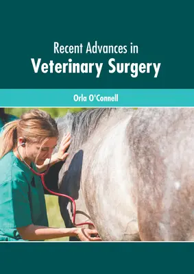Neueste Fortschritte in der Veterinärchirurgie - Recent Advances in Veterinary Surgery