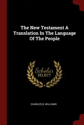 Das Neue Testament - eine Übersetzung in der Sprache des Volkes - The New Testament a Translation in the Language of the People