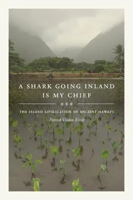 Ein Hai, der ins Landesinnere geht, ist mein Häuptling: Die Inselzivilisation des alten Hawai'i - A Shark Going Inland Is My Chief: The Island Civilization of Ancient Hawai'i