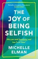 Joy of Being Selfish - Warum Sie Grenzen brauchen und wie Sie sie setzen können - Joy of Being Selfish - Why you need boundaries and how to set them