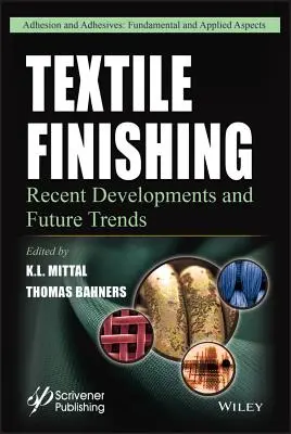 Textilveredelung: Aktuelle Entwicklungen und zukünftige Trends - Textile Finishing: Recent Developments and Future Trends