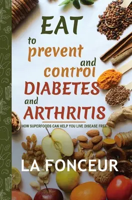 Essen zur Vorbeugung und Kontrolle von Diabetes und Arthritis - Eat to Prevent and Control Diabetes and Arthritis