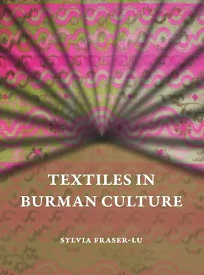 Textilien in der burmesischen Kultur - Textiles in Burman Culture