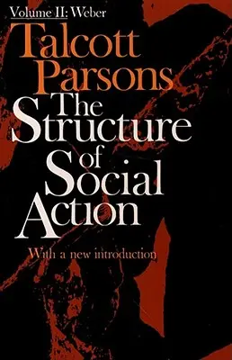 Struktur des sozialen Handelns 2ed. Bd. 2 - Structure of Social Action 2nd Ed. Vol. 2