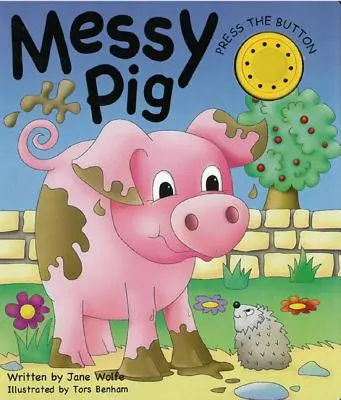 Unordentliches Schwein: (ein lautes Buch) - Messy Pig: (a Noisy Book)