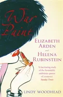 Kriegsbemalung - Elizabeth Arden und Helena Rubinstein: Ihr Leben, ihre Zeiten, ihre Rivalität - War Paint - Elizabeth Arden and Helena Rubinstein: Their Lives, their Times, their Rivalry