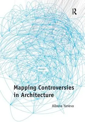 Kartierung von Kontroversen in der Architektur - Mapping Controversies in Architecture