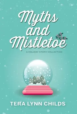 Mythen und Mistelzweige: Eine Sammlung von Weihnachtsgeschichten - Myths and Mistletoe: A Holiday Story Collection