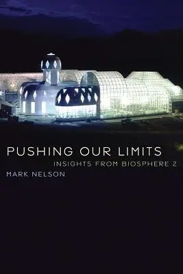 Unsere Grenzen verschieben: Einblicke aus der Biosphäre 2 - Pushing Our Limits: Insights from Biosphere 2