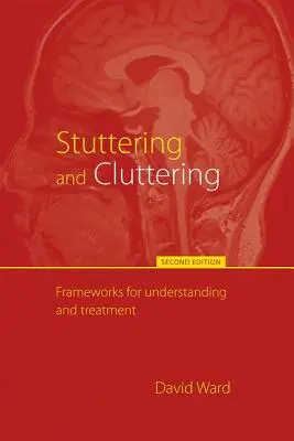 Stottern und Cluttering (Zweite Ausgabe): Rahmenwerk für Verständnis und Behandlung - Stuttering and Cluttering (Second Edition): Frameworks for Understanding and Treatment