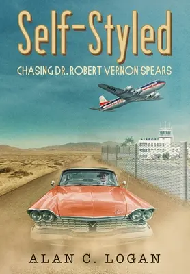 Selbstgestylt: Auf der Jagd nach Dr. Robert Vernon Spears - Self-Styled: Chasing Dr. Robert Vernon Spears