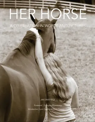 Ihr Pferd: Eine Feier in Worten und Bildern - Her Horse: A Celebration in Words and Pictures