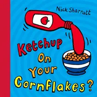 Ketchup auf deinen Cornflakes? - Ketchup on Your Cornflakes?