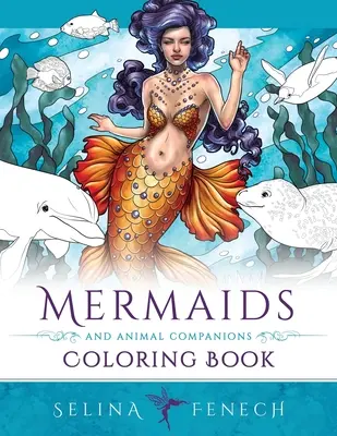 Meerjungfrauen und Tiergefährten Malbuch: Fantasy-Malbuch für Erwachsene - Mermaids and Animal Companions Coloring Book: Fantasy Coloring for Grown Ups