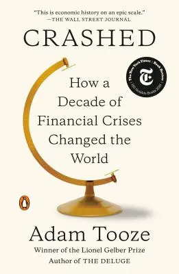 Abgestürzt: Wie ein Jahrzehnt der Finanzkrisen die Welt veränderte - Crashed: How a Decade of Financial Crises Changed the World