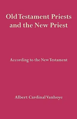 Die Priester des Alten Testaments und der neue Priester - Old Testament Priests and the New Priest