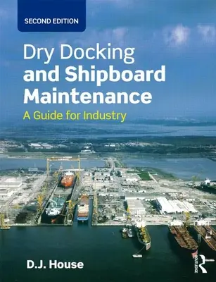 Trockendocking und Instandhaltung an Bord: Ein Leitfaden für die Industrie - Dry Docking and Shipboard Maintenance: A Guide for Industry