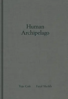 Fazal Sheikh & Teju Cole: Das menschliche Archipel - Fazal Sheikh & Teju Cole: Human Archipelago