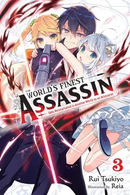 The World's Finest Assassin wird in einer anderen Welt als Aristokrat wiedergeboren, Bd. 3 (Light Novel) - The World's Finest Assassin Gets Reincarnated in Another World as an Aristocrat, Vol. 3 (Light Novel)