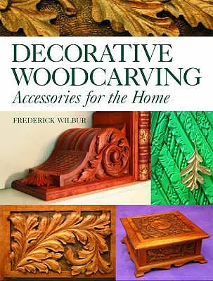 Dekorative Holzschnitzerei: Accessoires für das Heim - Decorative Woodcarving: Accessories for the Home