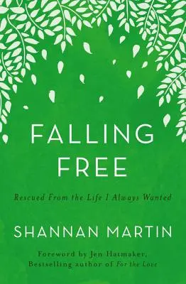 Falling Free: Gerettet von dem Leben, das ich immer wollte - Falling Free: Rescued from the Life I Always Wanted