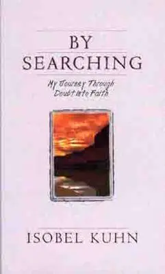 Auf der Suche: Meine Reise durch den Zweifel zum Glauben - By Searching: My Journey Through Doubt Into Faith