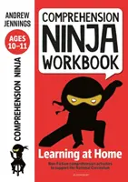 Comprehension Ninja Workbook for Ages 10-11 - Verständnisaktivitäten zur Unterstützung des nationalen Lehrplans zu Hause - Comprehension Ninja Workbook for Ages 10-11 - Comprehension activities to support the National Curriculum at home