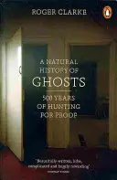 Naturgeschichte der Geister - 500 Jahre Jagd nach Beweisen - Natural History of Ghosts - 500 Years of Hunting for Proof