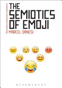 Die Semiotik der Emoji: Der Aufstieg der visuellen Sprache im Zeitalter des Internets - The Semiotics of Emoji: The Rise of Visual Language in the Age of the Internet