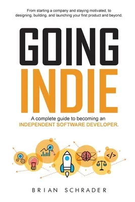 Going Indie: Ein kompletter Leitfaden für unabhängige Softwareentwickler - Going Indie: A complete guide to becoming an independent software developer