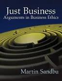 Gerechte Geschäfte: Argumente der Wirtschaftsethik - Just Business: Arguments in Business Ethics