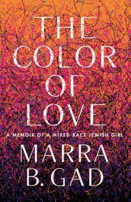 Die Farbe der Liebe: Die Geschichte eines gemischtgeschlechtlichen jüdischen Mädchens - The Color of Love: A Story of a Mixed-Race Jewish Girl