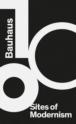 Bauhaus 100: Stätten der Moderne - Bauhaus 100: Sites of Modernism