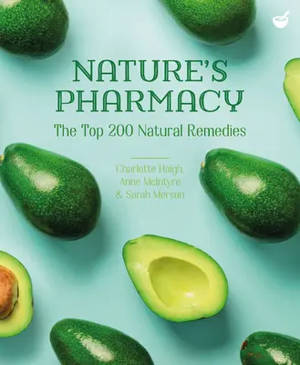 Die Apotheke der Natur: Die 200 besten Naturheilmittel - Nature's Pharmacy: The Top 200 Natural Remedies