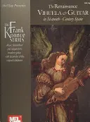 Die Vihuela und die Gitarre der Renaissance im Spanien des sechzehnten Jahrhunderts - The Renaissance Vihuela & Guitar in Sixteenth-Century Spain