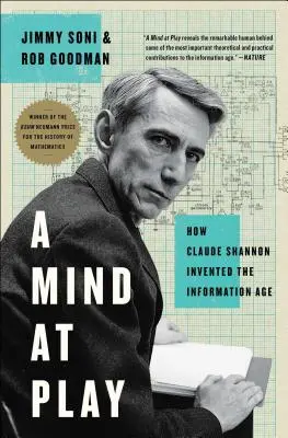 Ein Geist im Spiel: Wie Claude Shannon das Informationszeitalter erfand - A Mind at Play: How Claude Shannon Invented the Information Age