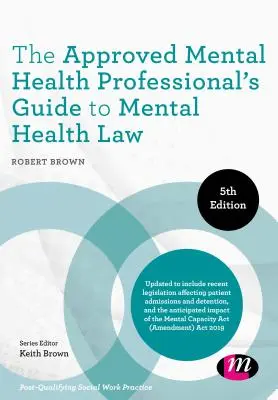 Der Leitfaden für anerkannte Fachkräfte der psychischen Gesundheit zum Recht der psychischen Gesundheit - The Approved Mental Health Professional′s Guide to Mental Health Law