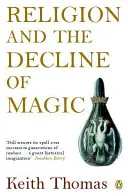 Religion und der Niedergang der Magie: Studien zum Volksglauben im England des sechzehnten und siebzehnten Jahrhunderts - Religion and the Decline of Magic: Studies in Popular Beliefs in Sixteenth and Seventeenth-Century England