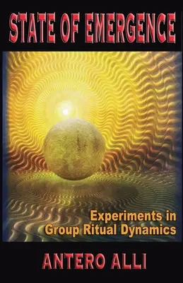 Zustand der Emergenz - Experimente zur Dynamik von Gruppenritualen - State of Emergence - Experiments in Group Ritual Dynamics