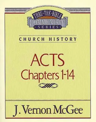 Durch die Bibel Bd. 40: Kirchengeschichte (Apostelgeschichte 1-14), 40 - Thru the Bible Vol. 40: Church History (Acts 1-14), 40