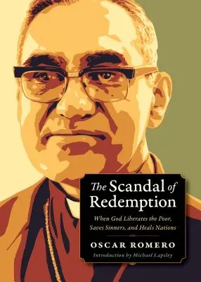 Der Skandal der Erlösung: Wenn Gott die Armen befreit, Sünder rettet und Nationen heilt - The Scandal of Redemption: When God Liberates the Poor, Saves Sinners, and Heals Nations