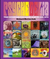 Psychedelia - 101 ikonische Underground-Rock-Alben, 1966-1970 - Psychedelia - 101 Iconic Underground Rock Albums, 1966-1970