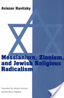 Messianismus, Zionismus und jüdischer religiöser Radikalismus - Messianism, Zionism, and Jewish Religious Radicalism