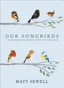 Unsere Singvögel: Ein Singvogel für jede Woche des Jahres - Our Songbirds: A Songbird for Every Week of the Year