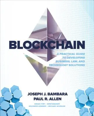 Blockchain: Ein praktischer Leitfaden zur Entwicklung von Lösungen für Wirtschaft, Recht und Technologie - Blockchain: A Practical Guide to Developing Business, Law, and Technology Solutions