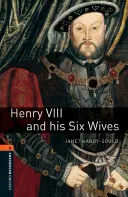 Oxford Bookworms Library: Heinrich VIII. und seine sechs Ehefrauen: Stufe 2: 700-Wörter-Wortschatz - Oxford Bookworms Library: Henry VIII and His Six Wives: Level 2: 700-Word Vocabulary