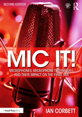 MIC It!: Mikrofone, Mikrofontechniken und ihr Einfluss auf den endgültigen Mix - MIC It!: Microphones, Microphone Techniques, and Their Impact on the Final Mix