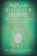 Indianer von innen: Philosophie und kulturelle Erneuerung der amerikanischen Ureinwohner - Indian from the Inside: Native American Philosophy and Cultural Renewal