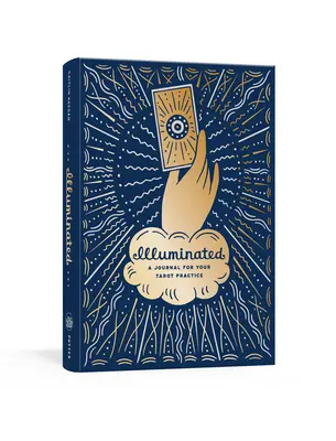 Illuminiert: Ein Tagebuch für Ihre Tarot-Praxis - Illuminated: A Journal for Your Tarot Practice