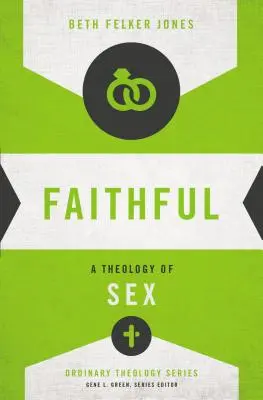 Treu: Eine Theologie des Sex - Faithful: A Theology of Sex